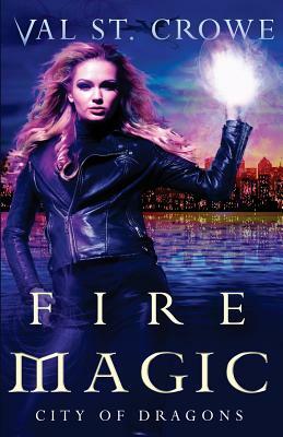 Fire Magic by Val St Crowe