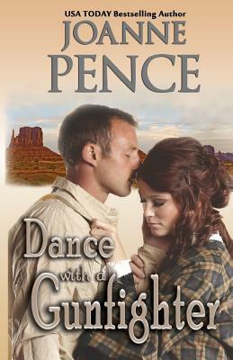 Dance with a Gunfighter by Joanne Pence