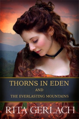 Thorns in Eden / The Everlasting Mountains by Rita Gerlach