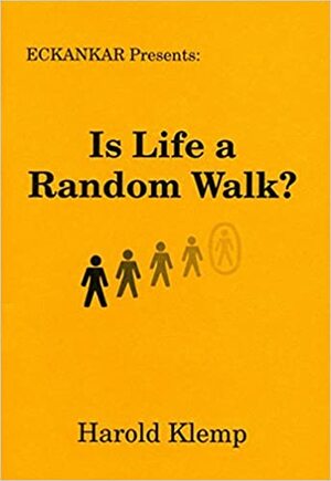 Is Life a Random Walk? by Harold Klemp