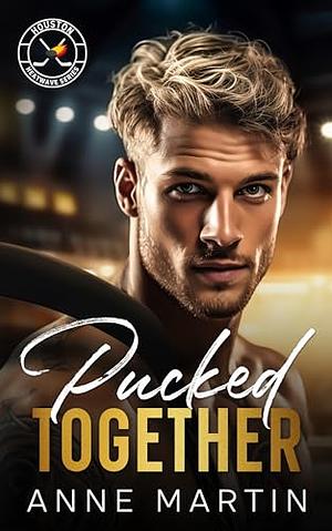 Pucked Together by Anne Martin