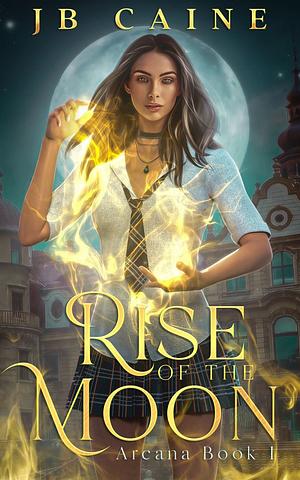 Rise of the Moon by J.B. Caine, J.B. Caine