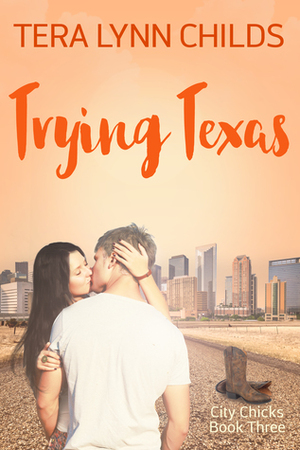 Trying Texas by Tera Lynn Childs