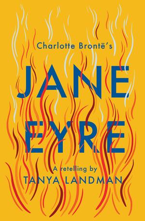 Jane Eyre: A Retelling by Tanya Landman