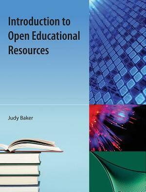 Introduction to Open Educational Resources by Judy Baker