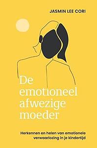 De emotioneel afwezige moeder by Jasmin Lee Cori