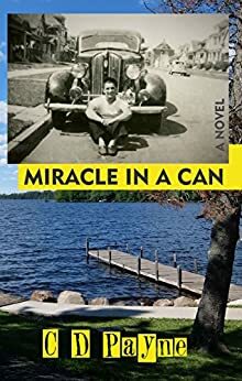 Miracle in a Can by C.D. Payne