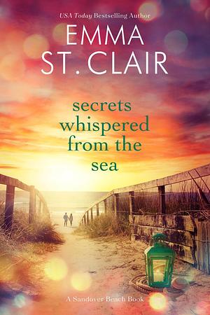 Secrets Whispered from the Sea by Emma St. Clair