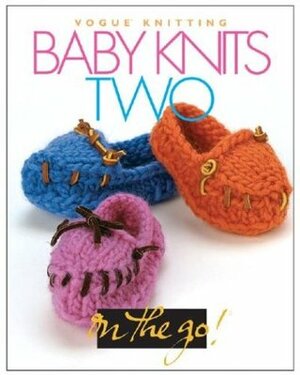 Vogue® Knitting on the Go: Baby Knits Two by Trisha Malcolm