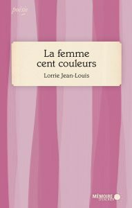 La femme cent couleurs by Lorrie Jean-Louis