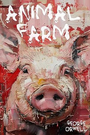 Animal Farm by George Orwell