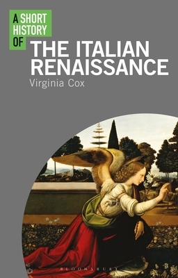 A Short History of the Italian Renaissance by Virginia Cox