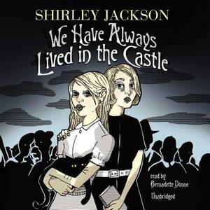 We Have Always Lived in the Castle by Shirley Jackson