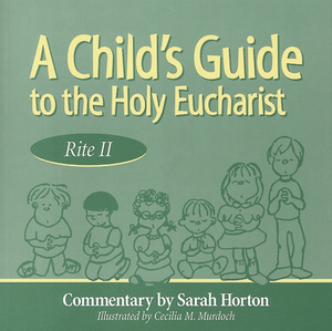Child's Guide to the Holy Eucharist by Sarah Horton