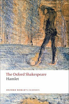 Hamlet: The Oxford Shakespeare Hamlet by William Shakespeare