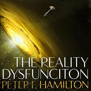 The Reality Dysfunction by Peter F. Hamilton