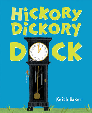 Hickory Dickory Dock by Keith Baker