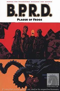 B.P.R.D., Vol. 3: Plague of Frogs by Mike Mignola