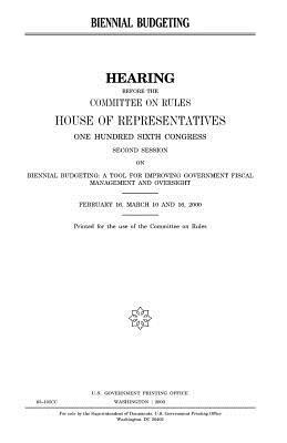 Biennial budgeting by Committee On Rules, United States Congress, United States House of Representatives