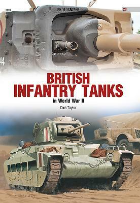 British Infantry Tanks in World War II by Dick Taylor