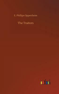 The Traitors by Edward Phillips Oppenheim