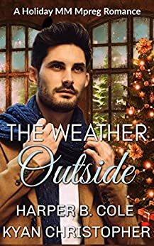 The Weather Outside by Harper B. Cole, Kyan Christopher