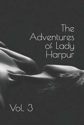 The Adventures of Lady Harpur: Vol. 3 by 