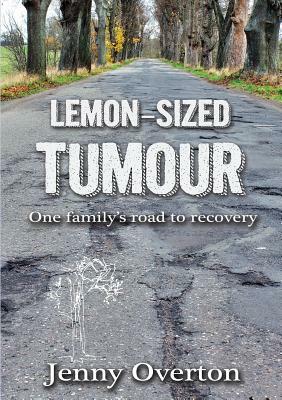 Lemon-Sized Tumour by Jenny Overton