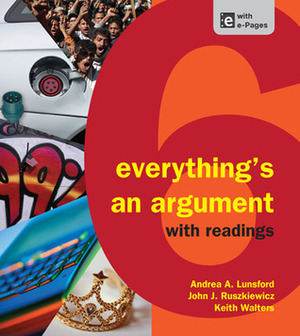 Everything's an Argument with Readings (Cloth Text) by John J. Ruszkiewicz, Keith Walters, Andrea A. Lunsford