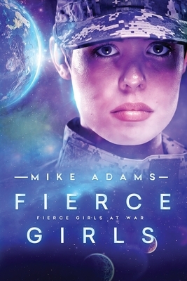Fierce Girls by Mike Adams