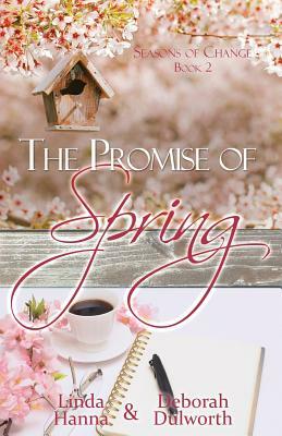 The Promise of Spring by Deborah Dulworth, Linda Hanna