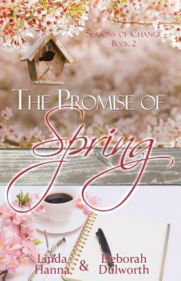 The Promise of Spring by Linda Hanna, Deborah Dulworth