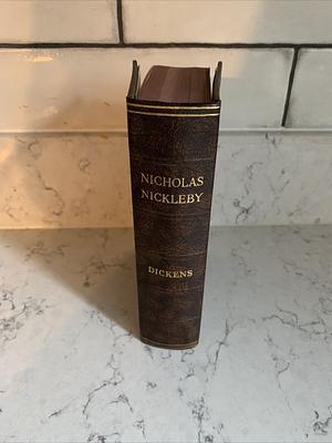 Nicholas Nickleby by Charles Dickens