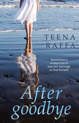 After goodbye by Teena Raffa