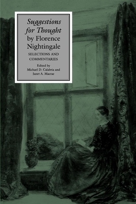 Suggestions for Thought by Florence Nightingale: Selections and Commentaries by Michael D. Calabria, Florence Nightingale