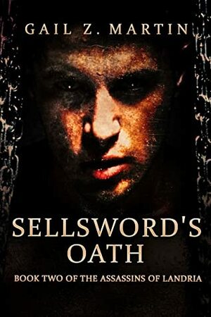 Sellsword's Oath by Gail Z. Martin