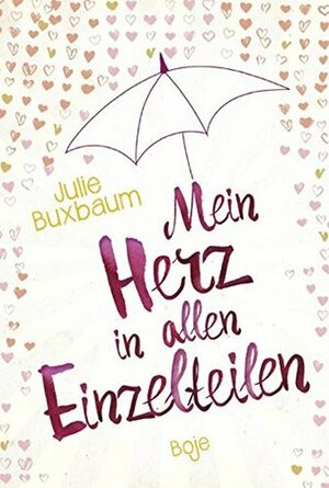 Mein Herz in allen Einzelteilen by Julie Buxbaum