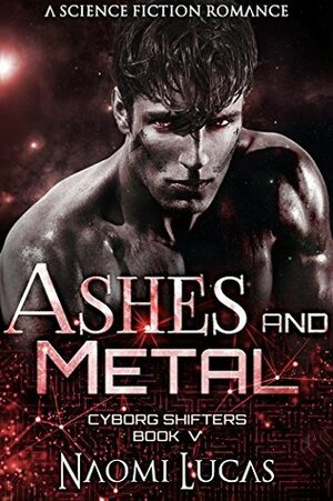 Ashes and Metal by Naomi Lucas