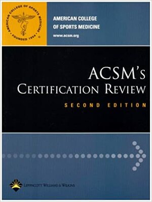 ACSM's Certification Review by American College of Sports Medicine