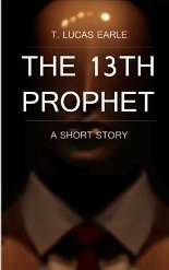 The 13th Prophet by T. Lucas Earle