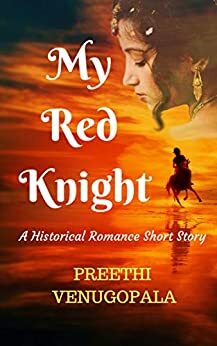 My Red Knight by Preethi Venugopala