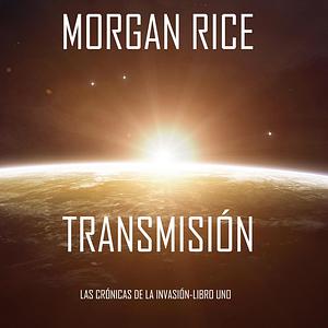 Transmisión by Morgan Rice