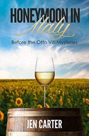 Honeymoon in Italy: Before the Otto Viti Mysteries by Jen Carter