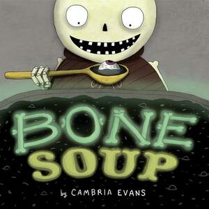 Bone Soup by Cambria Evans