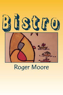 Bistro: Flash Fiction by Roger Moore