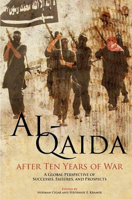 Al-Qaida After Ten Years of War: A Global Perspective of Successes, Failures, and Prospects by Marine Corps University Press