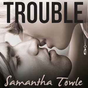 Trouble by Samantha Towle