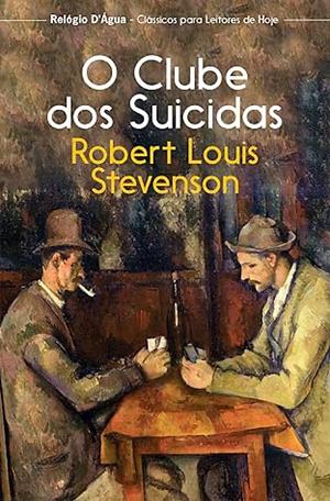 O Clube dos Suicidas by Robert Louis Stevenson