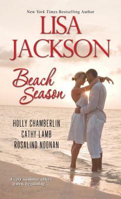 Beach Season by Holly Chamberlin, Cathy Lamb, Lisa Jackson