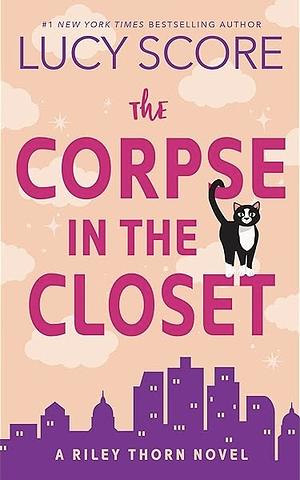 The Corpse In the Closet by Lucy Score, Lucy Score